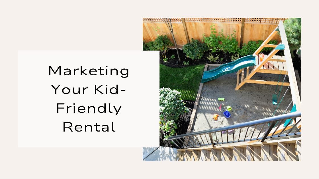 Tips for Marketing you kid-friendly rental