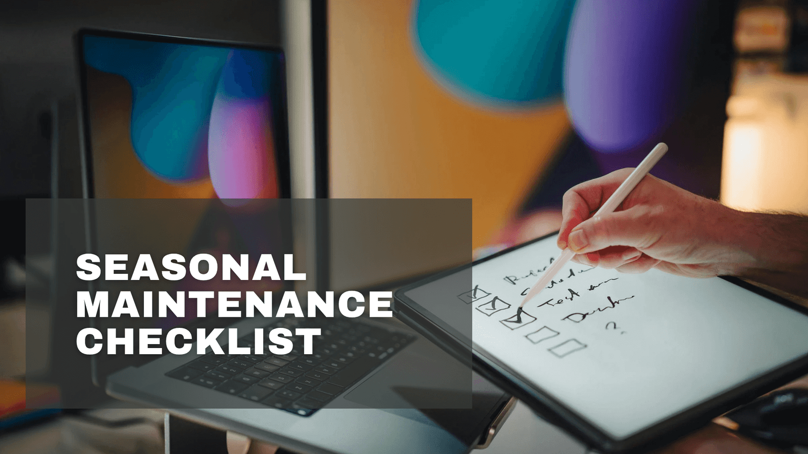 Checklist for Seasonal maintenance