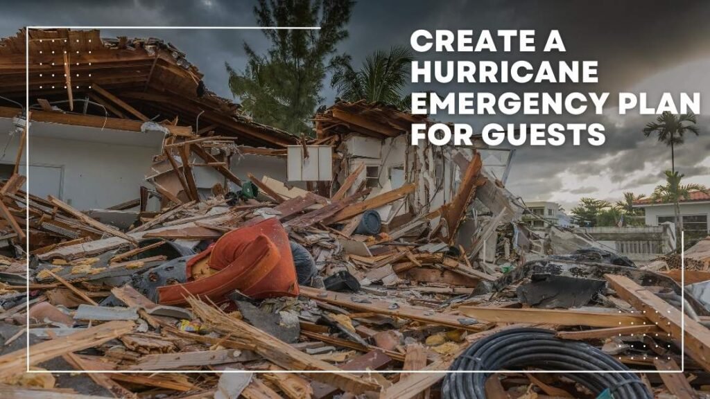 Create a Hurricane emergency plan for guests