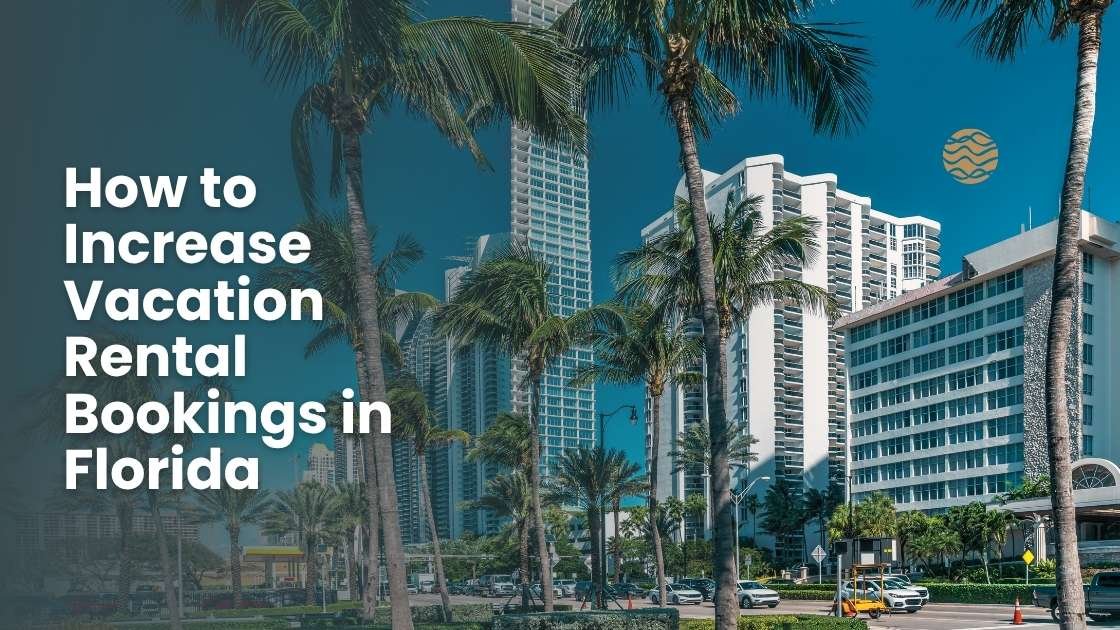 How to Increase Vacation Rental Bookings in Florida